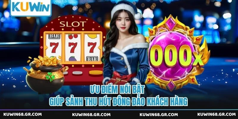 Ưu điểm nổi bật giúp sảnh thu hút đông đảo khách hàng